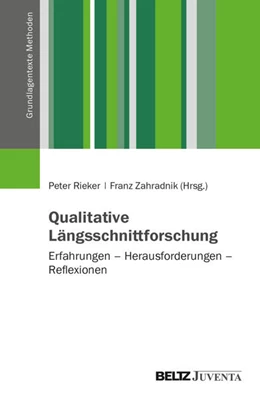 Abbildung von Rieker / Zahradnik | Qualitative Längsschnittforschung: Erfahrungen, Herausforderungen und Reflexionen | 1. Auflage | 2025 | beck-shop.de