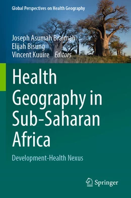 Abbildung von Braimah / Bisung | Health Geography in Sub-Saharan Africa | 1. Auflage | 2024 | beck-shop.de