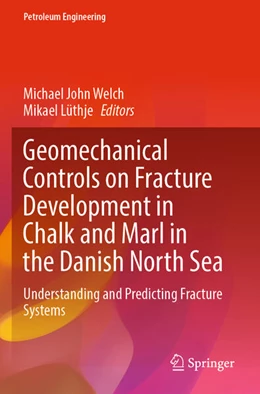 Abbildung von Welch / Lüthje | Geomechanical Controls on Fracture Development in Chalk and Marl in the Danish North Sea | 1. Auflage | 2024 | beck-shop.de