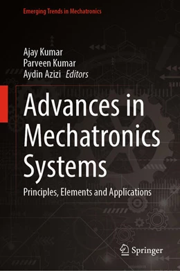 Abbildung von Kumar / Azizi | Advances in Mechatronics Systems | 1. Auflage | 2024 | beck-shop.de