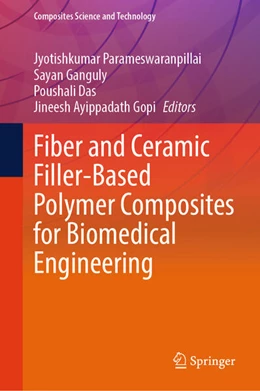 Abbildung von Parameswaranpillai / Ganguly | Fiber and Ceramic Filler-Based Polymer Composites for Biomedical Engineering | 1. Auflage | 2024 | beck-shop.de