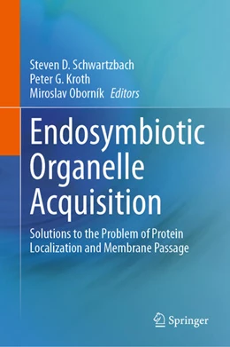 Abbildung von Schwartzbach / Kroth | Endosymbiotic Organelle Acquisition | 1. Auflage | 2024 | beck-shop.de