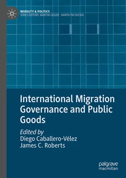 Abbildung von Caballero-Vélez / Roberts | International Migration Governance and Public Goods | 1. Auflage | 2025 | beck-shop.de