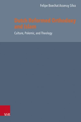 Abbildung von Silva | Dutch Reformed Orthodoxy and Islam | 1. Auflage | 2025 | beck-shop.de
