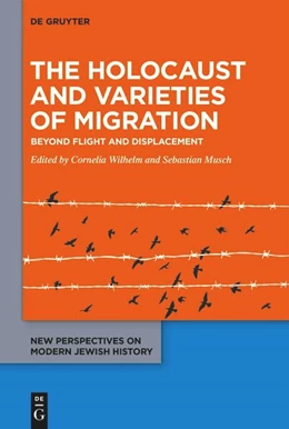 Abbildung von Wilhelm / Musch | The Holocaust and Varieties of Migration | 1. Auflage | 2026 | 12 | beck-shop.de
