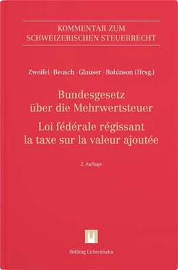 Abbildung von Zweifel / Beusch | Bundesgesetz über die Mehrwertsteuer (MWSTG)/Loi fédérale régissant la taxe sur la valeur ajoutée (LTVA) | 2. Auflage | 2025 | beck-shop.de