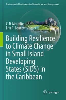 Abbildung von Metcalfe / Bennett | Building Resilience to Climate Change in Small Island Developing States (SIDS) in the Caribbean | 1. Auflage | 2024 | beck-shop.de