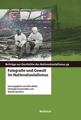 Abbildung von Bothe / Kreutzmüller | Fotografie und Gewalt im Nationalsozialismus | 1. Auflage | 2024 | beck-shop.de