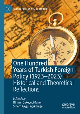 Abbildung von Özkeçeci-Taner / Akgül Açikmese | One Hundred Years of Turkish Foreign Policy (1923-2023) | 1. Auflage | 2024 | beck-shop.de