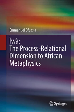 Abbildung von Ofuasia | Ìwà: The Process-Relational Dimension to African Metaphysics | 1. Auflage | 2024 | beck-shop.de