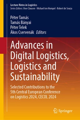 Abbildung von Tamás / Bányai | Advances in Digital Logistics, Logistics and Sustainability | 1. Auflage | 2024 | beck-shop.de