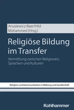 Abbildung von Anusiewicz-Baer / Hild | Religiöse Bildung im Transfer | 1. Auflage | 2024 | beck-shop.de