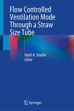 Abbildung von Shallik | Flow Controlled Ventilation Mode Through a Straw Size Tube | 1. Auflage | 2025 | beck-shop.de