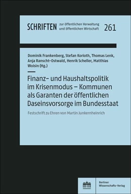 Abbildung von Frankenberg / Korioth | Finanz- und Haushaltspolitik im Krisenmodus – Kommunen als Garanten der öffentlichen Daseinsvorsorge im Bundesstaat | 1. Auflage | 2024 | beck-shop.de