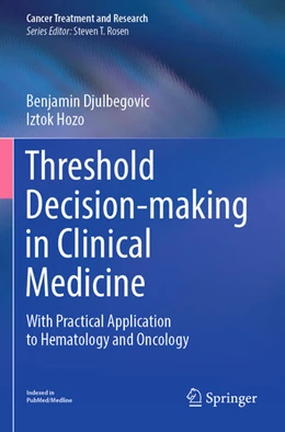 Abbildung von Djulbegovic / Hozo | Threshold Decision-making in Clinical Medicine | 1. Auflage | 2024 | beck-shop.de