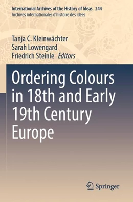 Abbildung von Kleinwächter / Lowengard | Ordering Colours in 18th and Early 19th Century Europe | 1. Auflage | 2024 | beck-shop.de