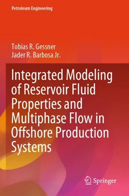 Abbildung von Gessner / Barbosa Jr. | Integrated Modeling of Reservoir Fluid Properties and Multiphase Flow in Offshore Production Systems | 1. Auflage | 2024 | beck-shop.de