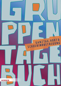 Abbildung von Gruppentagebuch, Ganztag, Hort, Schulkindbetreuung | 1. Auflage | 2025 | beck-shop.de