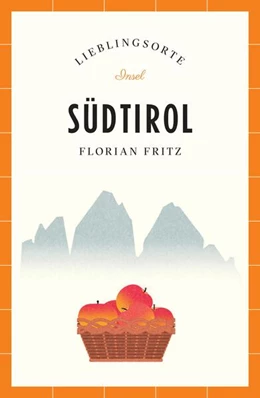 Abbildung von Fritz | Südtirol Reiseführer LIEBLINGSORTE | 1. Auflage | 2025 | beck-shop.de