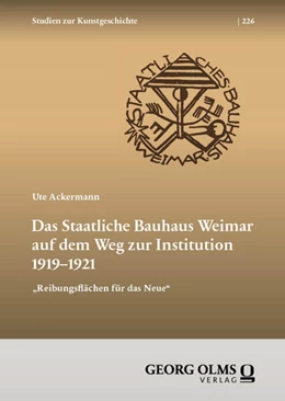 Abbildung von Ackermann | Das Staatliche Bauhaus Weimar auf dem Weg zur Institution 1919–1921 | 1. Auflage | 2025 | 226 | beck-shop.de