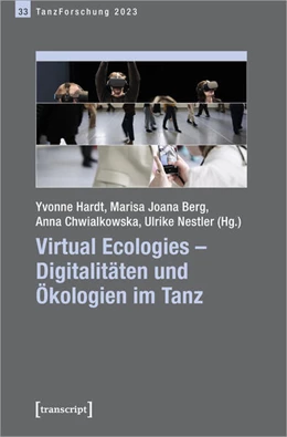 Abbildung von Hardt / Berg | Virtual Ecologies - Digitalitäten und Ökologien im Tanz | 1. Auflage | 2024 | beck-shop.de