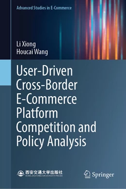 Abbildung von Xiong / Wang | User-Driven Cross-Border E-Commerce Platform Competition and Policy Analysis | 1. Auflage | 2024 | beck-shop.de