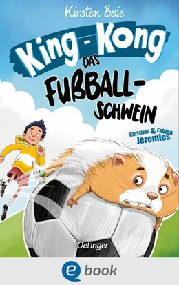 Abbildung von Boie | King-Kong, das Fußballschwein | 1. Auflage | 2025 | beck-shop.de