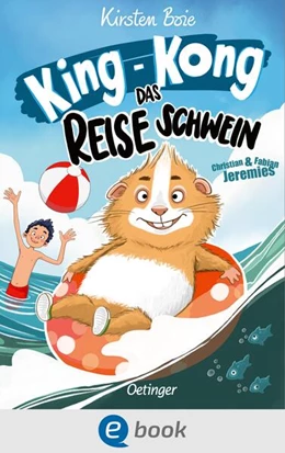 Abbildung von Boie | King-Kong, das Reiseschwein | 1. Auflage | 2025 | beck-shop.de