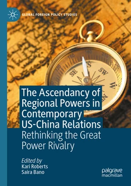 Abbildung von Roberts / Bano | The Ascendancy of Regional Powers in Contemporary US-China Relations | 1. Auflage | 2024 | beck-shop.de
