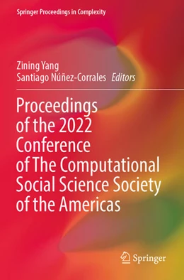 Abbildung von Yang / Núñez-Corrales | Proceedings of the 2022 Conference of The Computational Social Science Society of the Americas | 1. Auflage | 2024 | beck-shop.de