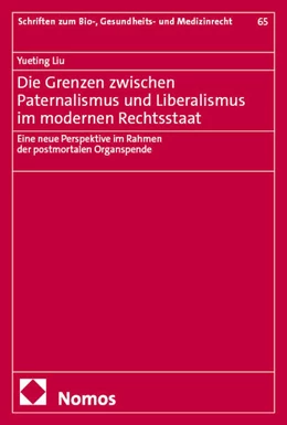 Abbildung von Liu | Die Grenzen zwischen Paternalismus und Liberalismus im modernen Rechtsstaat | 1. Auflage | 2026 | beck-shop.de