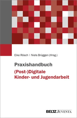 Abbildung von Rösch / Brüggen | Praxishandbuch (Post-)Digitale Kinder- und Jugendarbeit | 1. Auflage | 2025 | beck-shop.de