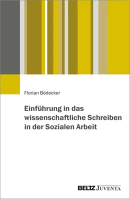 Abbildung von Bödecker | Einführung in das wissenschaftliche Schreiben in der Sozialen Arbeit | 1. Auflage | 2025 | beck-shop.de