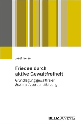 Abbildung von Freise | Gewaltfreie Soziale Arbeit für Frieden und Demokratie | 1. Auflage | 2025 | beck-shop.de