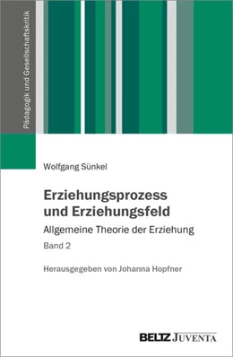Abbildung von Sünkel / Hopfner | Erziehungsprozess und Erziehungsfeld | 1. Auflage | 2025 | beck-shop.de