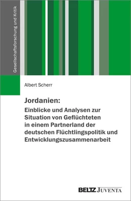 Abbildung von Scherr | Jordanien: Einblicke und Analysen zur Situation von Geflüchteten in einem Partnerland der deutschen Flüchtlingspolitik und Entwicklungszusammenarbeit | 1. Auflage | 2024 | beck-shop.de