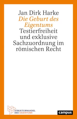Abbildung von Harke | Die Geburt des Eigentums | 1. Auflage | 2025 | 8 | beck-shop.de