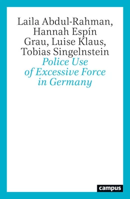 Abbildung von Abdul-Rahman / Espín Grau | Police Use of Excessive Force in Germany | 1. Auflage | 2025 | beck-shop.de