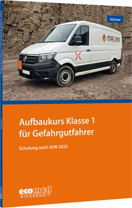 Abbildung von Schroer | Aufbaukurs Klasse 1 für Gefahrgutfahrer | 1. Auflage | 2024 | beck-shop.de