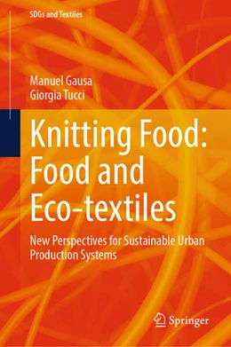 Abbildung von Gausa / Tucci | Knitting Food: Food and Eco-textiles | 1. Auflage | 2024 | beck-shop.de