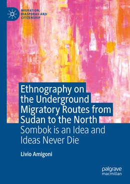 Abbildung von Amigoni | Ethnography on the Underground Migratory Routes from Sudan to the North | 1. Auflage | 2025 | beck-shop.de