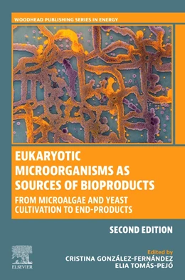 Abbildung von Gonzalez-Fernandez | Eukaryotic Microorganisms as Sources of Bioproducts | 2. Auflage | 2025 | beck-shop.de