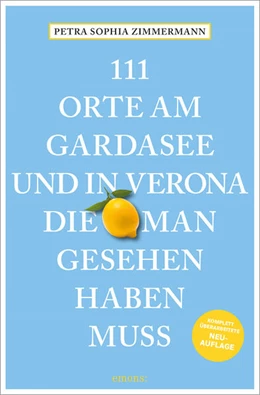 Abbildung von Zimmermann | 111 Orte am Gardasee und in Verona, die man gesehen haben muss | 1. Auflage | 2025 | beck-shop.de