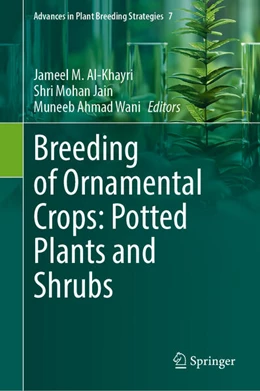 Abbildung von Al-Khayri / Jain | Breeding of Ornamental Crops: Potted Plants and Shrubs | 1. Auflage | 2025 | beck-shop.de