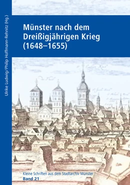 Abbildung von Ludwig / Hoffmann-Rehnitz | Münster nach dem Dreißigjährigen Krieg (1648–1655) | 1. Auflage | 2024 | 21 | beck-shop.de