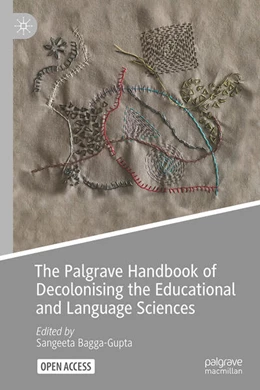 Abbildung von Bagga-Gupta | The Palgrave Handbook of Decolonising the Educational and Language Sciences | 1. Auflage | 2025 | beck-shop.de