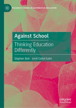 Abbildung von Ball / Collet-Sabé | Against School | 1. Auflage | 2025 | beck-shop.de