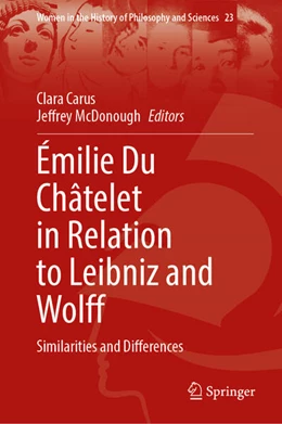 Abbildung von Carus / McDonough | Émilie Du Châtelet in Relation to Leibniz and Wolff | 1. Auflage | 2025 | beck-shop.de