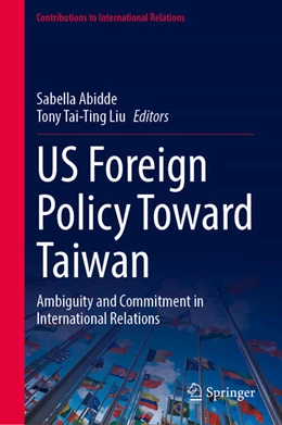 Abbildung von Abidde / Liu | US Foreign Policy Toward Taiwan | 1. Auflage | 2025 | beck-shop.de