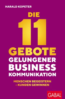 Abbildung von Kopeter | Die 11 Gebote gelungener Businesskommunikation | 1. Auflage | 2025 | beck-shop.de